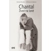 Chantal: Život na laně - Michaela Zindelová, Poullain Chantal Chantal: Život na laně - Michaela Zindelová, Poullain Chantal