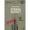 Strata kontroly - Eric Schlosser Strata kontroly - Eric Schlosser