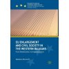 EU Enlargement and Civil Society in the Western Balkans EU Enlargement and Civil Society in the Western Balkans