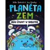 Planéta Zem: Môj život v skratke - Mike Barfield, Jess Bradley Planéta Zem: Môj život v skratke - Mike Barfield, Jess Bradley