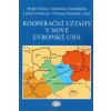 Kooperační vztahy v nové Evropské unii - Neuss Beate Niedobitek Matthias Novotný Lukáš Kooperační vztahy v nové Evropské unii - Neuss Beate Niedobitek Matthias Novotný Lukáš