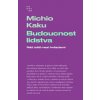 Budoucnost lidstva - Michio Kaku Budoucnost lidstva - Michio Kaku