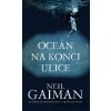 Oceán na konci ulice - Neil Gaiman Oceán na konci ulice - Neil Gaiman