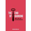 End of Banking (Jonathan McMillan)(Brožovaná) End of Banking (Jonathan McMillan)(Brožovaná)