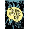 The Thrilling Adventure Hour: Residence Evil (Ben Acker,Ben Blacker,M. J. Erickson)(Brožovaná) The Thrilling Adventure Hour: Residence Evil (Ben Acker,Ben Blacker,M. J. Erickson)(Brožovaná)
