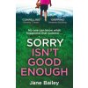 Sorry Isn't Good Enough (Jane Bailey)(Brožovaná) Sorry Isn't Good Enough (Jane Bailey)(Brožovaná)