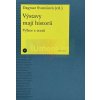 Výstavy mají historii. Výbor z textů | Dagmar Svatošová (ed.) Výstavy mají historii. Výbor z textů | Dagmar Svatošová (ed.)