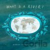 What Is A River? - Monika Vaicenavičiene What Is A River? - Monika Vaicenavičiene