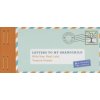 Letters to My Grandchild: Write Now. Read Later. Treasure Forever. (Lea Redmond)(Pevná) Letters to My Grandchild: Write Now. Read Later. Treasure Forever. (Lea Redmond)(Pevná)