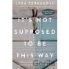 It's Not Supposed to Be This Way - Lysa Terkeurst It's Not Supposed to Be This Way - Lysa Terkeurst
