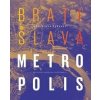 Bratislava Metropolis - Dominique Perrault, Michal Bogár, Ľubomír Králik, Ľudovít Urban a kol. Bratislava Metropolis - Dominique Perrault, Michal Bogár, Ľubomír Králik, Ľudovít Urban a kol.