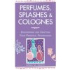 Perfumes, Splashes and Colognes (Nancy M. Booth)(Brožovaná) Perfumes, Splashes and Colognes (Nancy M. Booth)(Brožovaná)