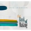 Eric Johnson - Eric Johnson - Book Of Making (11xCD) Eric Johnson - Eric Johnson - Book Of Making (11xCD)
