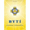 BYTÍ - životní filosofie - Josef Zezulka BYTÍ - životní filosofie - Josef Zezulka