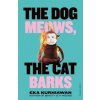 The Dog Meows, The Cat Barks The Dog Meows, The Cat Barks