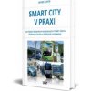 Smart city v praxi - Jakub Slavík Smart city v praxi - Jakub Slavík
