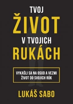 Tvoj život v tvojich rukách