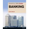 Financial Times Guide to Banking, The Financial Times Guide to Banking, The
