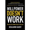 Willpower Doesn't Work (Benjamin Hardy)(Brožovaná) Willpower Doesn't Work (Benjamin Hardy)(Brožovaná)