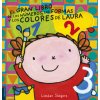 EL GRAN LIBRO DE LOS NÚMEROS, LAS FORMAS Y LOS COLORES DE LAURA 2 (LAURA SLEGERS)(Pevná) EL GRAN LIBRO DE LOS NÚMEROS, LAS FORMAS Y LOS COLORES DE LAURA 2 (LAURA SLEGERS)(Pevná)