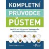Kompletní průvodce půstem - Jason Fung, Jimmy Moore Kompletní průvodce půstem - Jason Fung, Jimmy Moore
