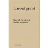 Lovení perel (Hannah Arendt, Walter Benjamin) Lovení perel (Hannah Arendt, Walter Benjamin)