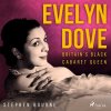 Evelyn Dove: Britain’s Black Cabaret Queen (EN) Evelyn Dove: Britain’s Black Cabaret Queen (EN)