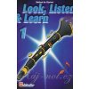 LOOK, LISTEN & LEARN 1 - učebnica hry na klarinet LOOK, LISTEN & LEARN 1 - učebnica hry na klarinet