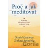 Proč a jak meditovat - Propojení východních tradic a západní vědy Proč a jak meditovat - Propojení východních tradic a západní vědy