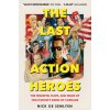 Last Action Heroes Last Action Heroes