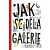 Jak se dělá galerie - Ondřej Chrobák, Rostislav Koryčánek, Martin Vaněk, Jiří Franta (ilustrátor), David Böhm (ilustrátor) Jak se dělá galerie - Ondřej Chrobák, Rostislav Koryčánek, Martin Vaněk, Jiří Franta (ilustrátor), David Böhm (ilustrátor)