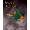 Spooky Origami (Marc Kirschenbaum,Marc Kirschenbaum,Marc Kirschenbaum)(Brožovaná) Spooky Origami (Marc Kirschenbaum,Marc Kirschenbaum,Marc Kirschenbaum)(Brožovaná)