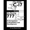 The DOD C-17 Versus the Boeing 777: A Comparison of Acquisition and Development (A Lee Battershell)(Brožovaná) The DOD C-17 Versus the Boeing 777: A Comparison of Acquisition and Development (A Lee Battershell)(Brožovaná)