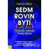 Sedm rovin bytí - Vianna Stibal Sedm rovin bytí - Vianna Stibal