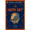 The Neon Sky - Alyssa Villaire, Penguin Random House Children's UK The Neon Sky - Alyssa Villaire, Penguin Random House Children's UK