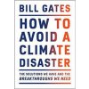 How to Avoid a Climate Disaster (Gates,Bill)(Pevná) How to Avoid a Climate Disaster (Gates,Bill)(Pevná)
