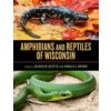 Amphibians and Reptiles of Wisconsin (Donald J. Brown)(Pevná) Amphibians and Reptiles of Wisconsin (Donald J. Brown)(Pevná)