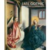 Late Gothic Late Gothic