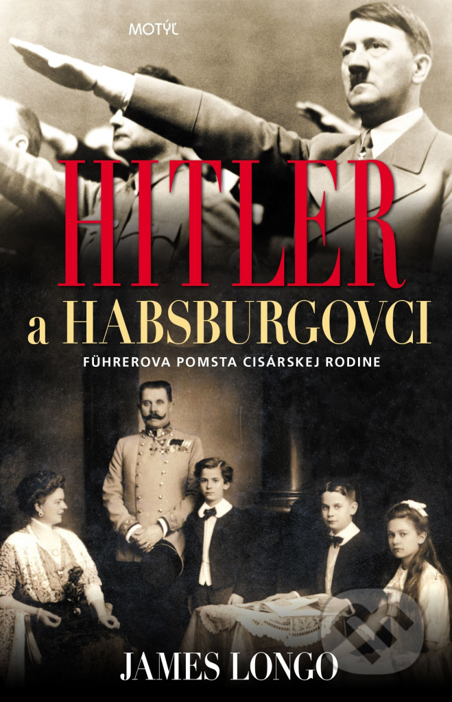 Hitler a Habsburgovci - James M. Longo
