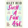 Such a Fun Age - Kiley Reid Such a Fun Age - Kiley Reid