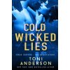 Cold Wicked Lies (Toni Anderson)(Brožovaná) Cold Wicked Lies (Toni Anderson)(Brožovaná)