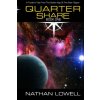 Quarter Share (Nathan Lowell)(Brožovaná) Quarter Share (Nathan Lowell)(Brožovaná)
