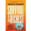 Survival of the Richest - Douglas Rushkoff Survival of the Richest - Douglas Rushkoff
