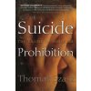 Suicide Prohibition (Thomas Szasz)() Suicide Prohibition (Thomas Szasz)()