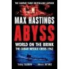 Abyss: World on the Brink, The Cuban Missile Crisis 1962, Hastings M Abyss: World on the Brink, The Cuban Missile Crisis 1962, Hastings M