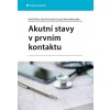 Akutní stavy v prvním kontaktu Akutní stavy v prvním kontaktu