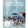 How to Turn a Place Around How to Turn a Place Around