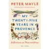 My Twenty-Five Years In Provence My Twenty-Five Years In Provence