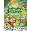 Metalická samolepková knižka - Dinosaury - autor neuvedený Metalická samolepková knižka - Dinosaury - autor neuvedený