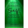 Voice Student's Edition - Sing!: Vocal Theory and Exercise Instructions (Online Audio, Video and Practice Plan Access) (Jane Edgren)(Brožovaná) Voice Student's Edition - Sing!: Vocal Theory and Exercise Instructions (Online Audio, Video and Practice Plan Access) (Jane Edgren)(Brožovaná)